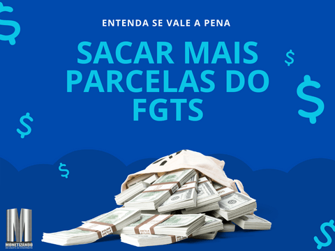 Antecipar 10 Parcelas Do FGTS Vale A Pena Monetizando